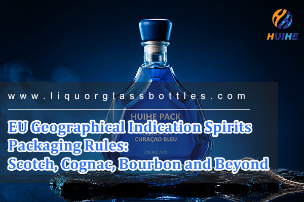 Regole per l'imballaggio degli alcolici a indicazione geografica dell'UE: Scotch, Cognac, Bourbon e oltre