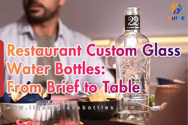 Bottiglie d'acqua in vetro personalizzate per ristoranti: dal brief alla tavola