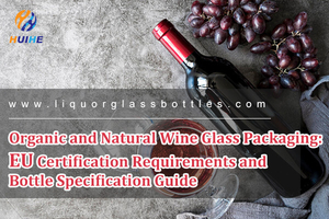 Organic and Natural Wine Glass Packaging EU Certification Requirements and Bottle Specification Guide.jpg