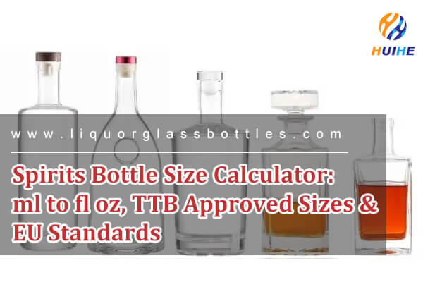 Calcolatore delle dimensioni delle bottiglie di liquori: da ml a fl oz, dimensioni approvate dal TTB e standard UE